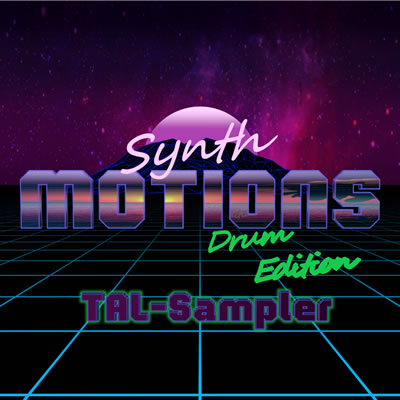 Synth Motions - Drum Edition For TAL-SAMPLER